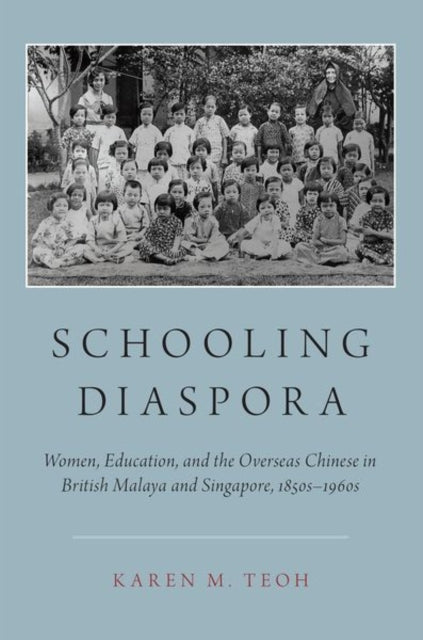Book cover of: Schooling Diaspora. By: Karen M. Teoh