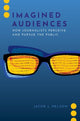 Book cover of: Imagined Audiences. By: Jacob L. Nelson