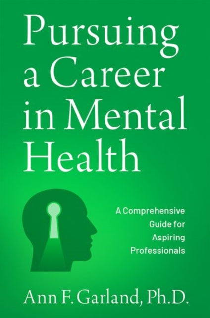 Book cover of: Pursuing a Career in Mental Health. By: Ann F. Garland