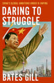 Book cover of: Daring to Struggle. By: Bates Gill