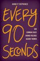 Book cover of: Every 90 Seconds. By: Anne P. DePrince