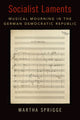 Book cover of: Socialist Laments. By: Martha Sprigge