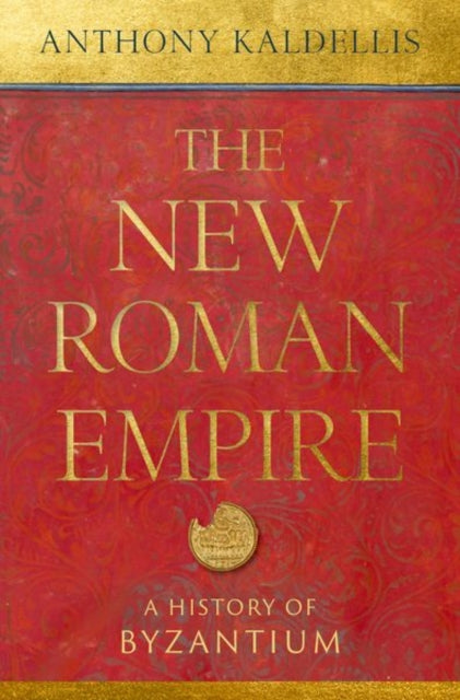 Book cover of: New Roman Empire. By: Anthony Kaldellis