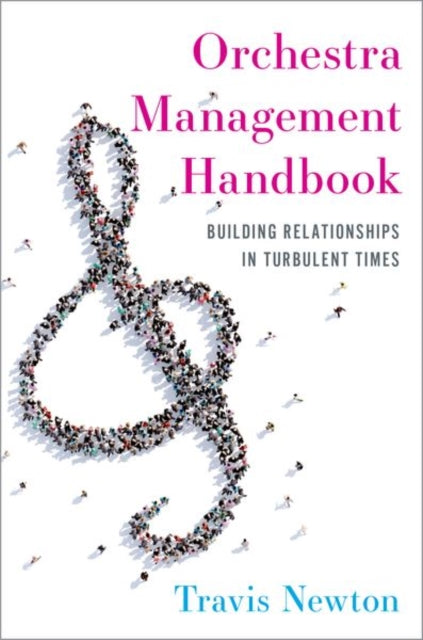Book cover of: Orchestra Management Handbook. By: Travis Newton