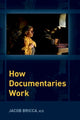 Book cover of: How Documentaries Work. By: Jacob Bricca