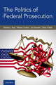 Book cover of: Politics of Federal Prosecution. By: Christina L. Boyd