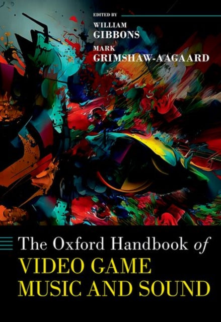 Book cover of: Oxford Handbook of Video Game Music and Sound. By: William Gibbons