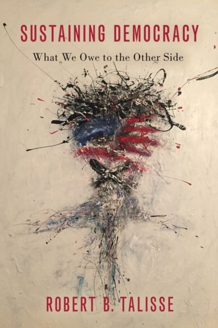 Book cover of: Sustaining Democracy. By: Robert B. Talisse