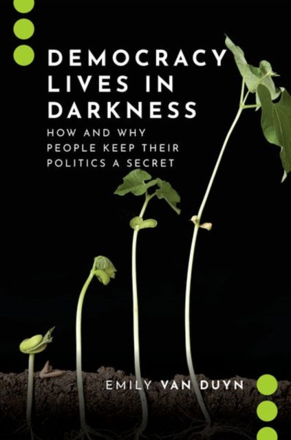 Book cover of: Democracy Lives in Darkness. By: Emily Van Duyn