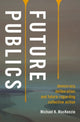 Book cover of: Future Publics. By: Michael K. MacKenzie
