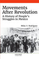Book cover of: Movements After Revolution. By: Miles V. Rodríguez