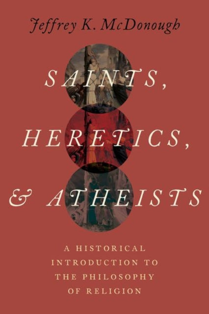 Book cover of: Saints, Heretics, and Atheists. By: Jeffrey K. McDonough