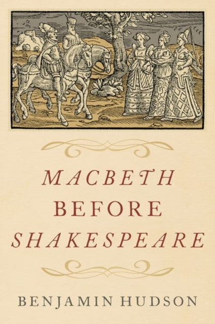 Book cover of: Macbeth before Shakespeare. By: Benjamin Hudson