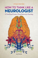 Book cover of: How to Think Like a Neurologist. By: Ethan Meltzer