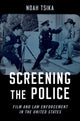 Book cover of: Screening the Police. By: Noah Tsika
