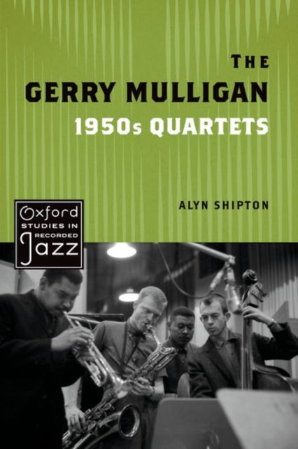 Gerry Mulligan 1950s Quartets 9780197579763 Alyn Shipton