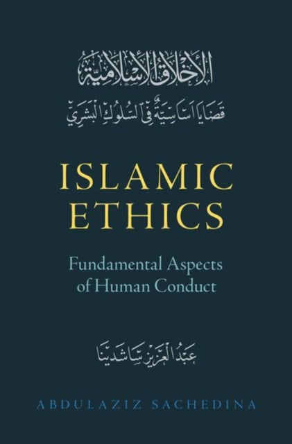 Book cover of: Islamic Ethics. By: Abdulaziz Sachedina