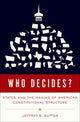 Book cover of: Who Decides?. By: Jeffrey S. Sutton