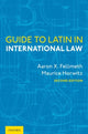Book cover of: Guide to Latin in International Law. By: Aaron X. Fellmeth