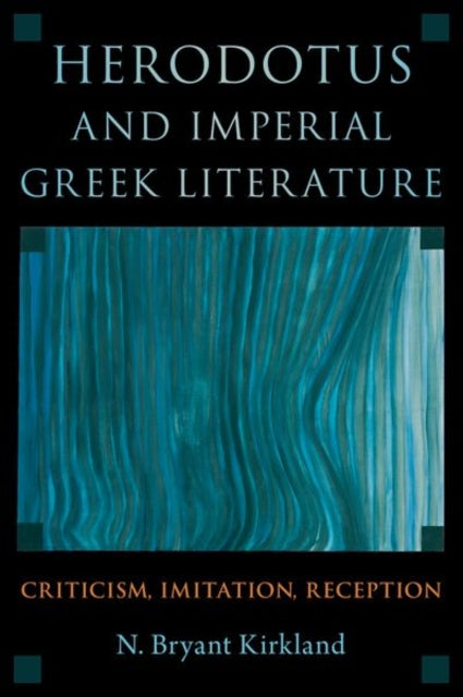 Book cover of: Herodotus and Imperial Greek Literature. By: N. Bryant Kirkland
