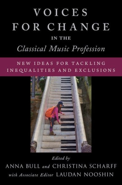 Book cover of: Voices for Change in the Classical Music Profession. By: Anna Bull