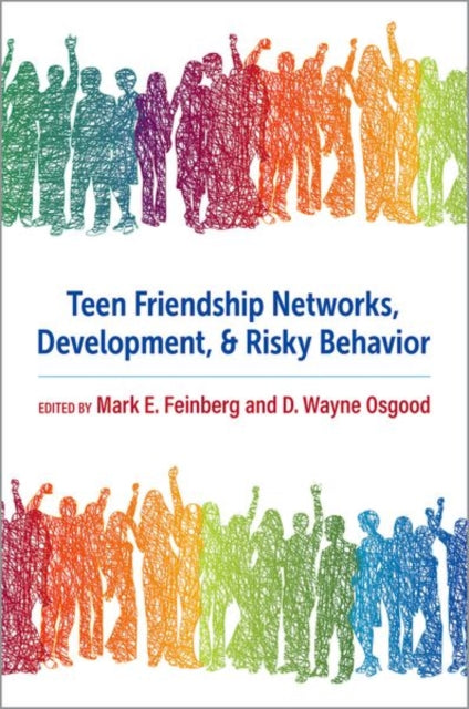 Book cover of: Teen Friendship Networks, Development, and Risky Behavior. By: Mark E. Feinberg