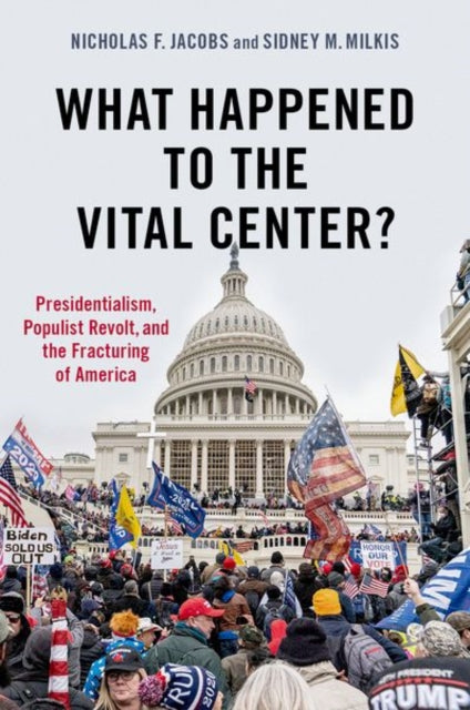 Book cover of: What Happened to the Vital Center?. By: Nicholas Jacobs