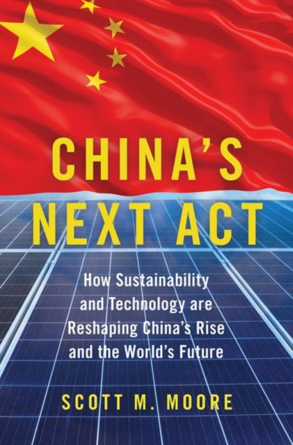 Book cover of: China's Next Act. By: Scott M. Moore