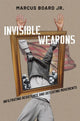 Book cover of: Invisible Weapons. By: Marcus Board Jr.