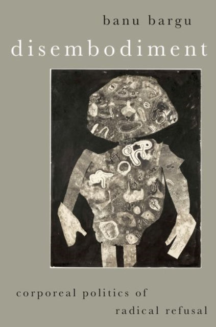 Book cover of: Disembodiment. By: Banu Bargu
