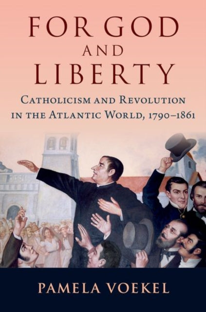 Book cover of: For God and Liberty. By: Pamela Voekel