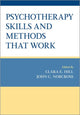 Book cover of: Psychotherapy Skills and Methods That Work. By: Hill, Clara E.