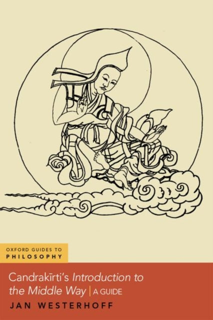 Book cover of: Candrakirti's Introduction to the Middle Way. By: Jan Westerhoff