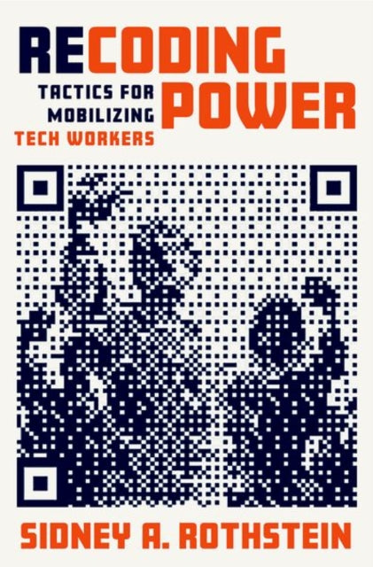 Book cover of: Recoding Power. By: Sidney A. Rothstein
