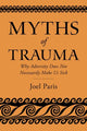 Book cover of: Myths of Trauma. By: Joel Paris