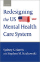 Book cover of: Redesigning the US Mental Health Care System. By: Strakowski