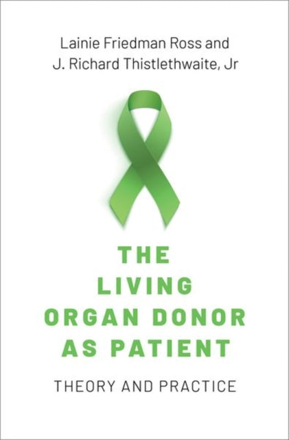 Book cover of: Living Organ Donor as Patient. By: Lainie Friedman Ross