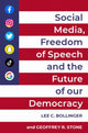 Book cover of: Social Media, Freedom of Speech, and the Future of our Democracy. By: Lee C. Bollinger