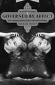Book cover of: Governed By Affect. By: Michael Pettit