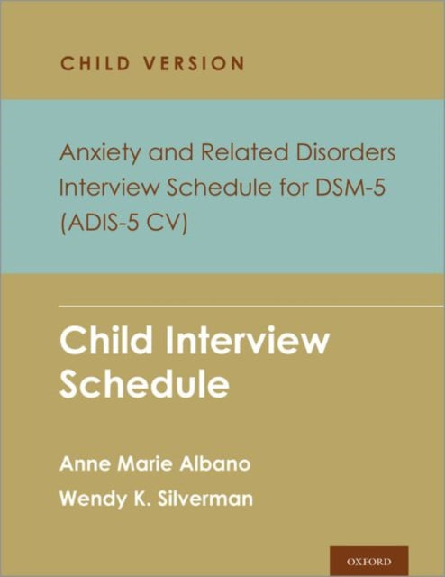 Book cover of: Anxiety and Related Disorders Interview Schedule for DSM-5, Child and Parent Version
