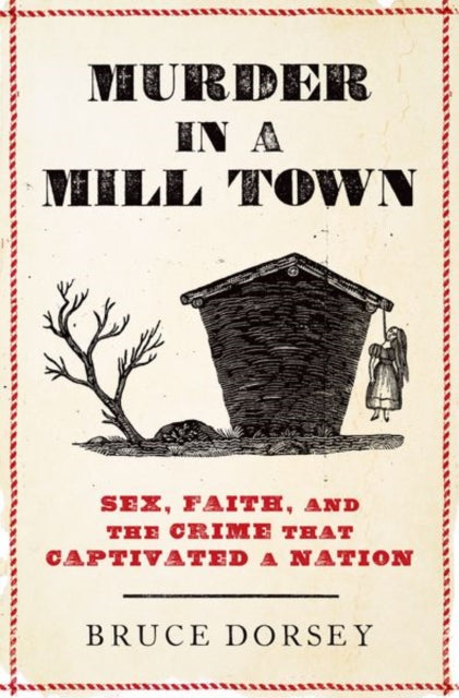 Murder in a Mill Town, Sex, Faith, and the Crime That Captivated a Nation