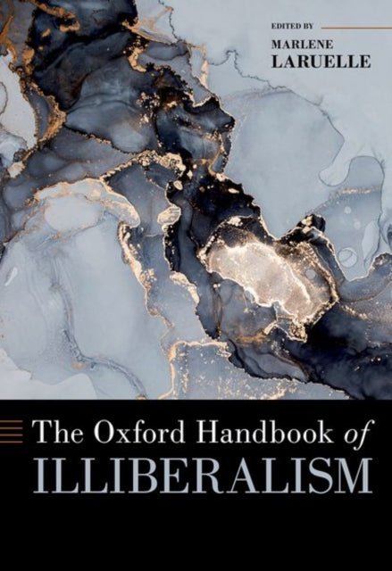 Book cover of: Oxford Handbook of Illiberalism. By: Marlene Laruelle