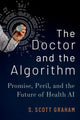 Book cover of: Doctor and the Algorithm. By: S. Scott Graham