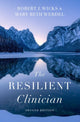 Book cover of: Resilient Clinician. By: Robert J. Wicks
