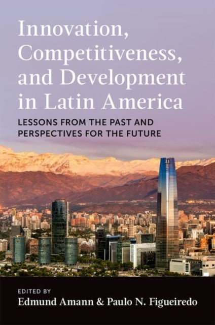 Book cover of: Innovation, Competitiveness, and Development in Latin America. By: Edmund Amann