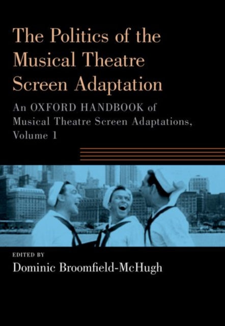 Book cover of: Politics of the Musical Theatre Screen Adaptation. By: Dominic McHugh