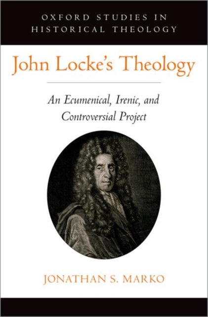 Book cover of: John Locke's Theology. By: Jonathan S. Marko