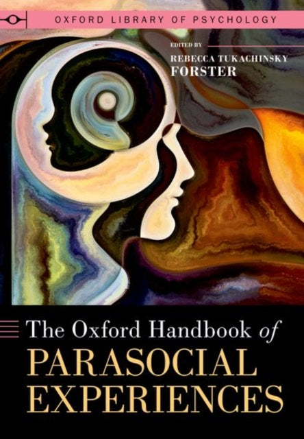 Book cover of: Oxford Handbook of Parasocial Experiences. By: Rebecca Tukachinsky Forster