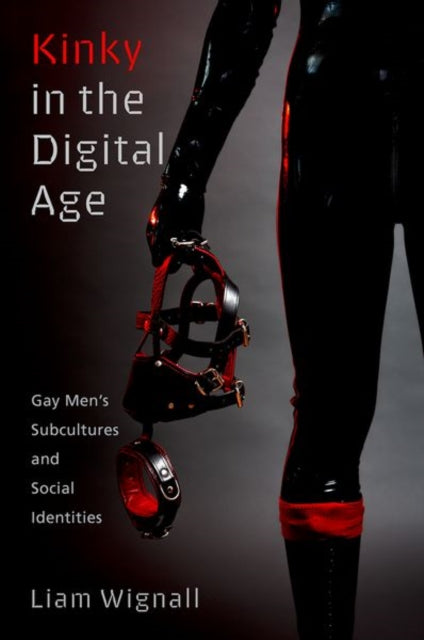 Book cover of: Kinky in the Digital Age. By: Liam Wignall