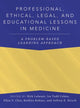Book cover of: Professional, Ethical, Legal, and Educational Lessons in Medicine. By: Ellen Y. Choi